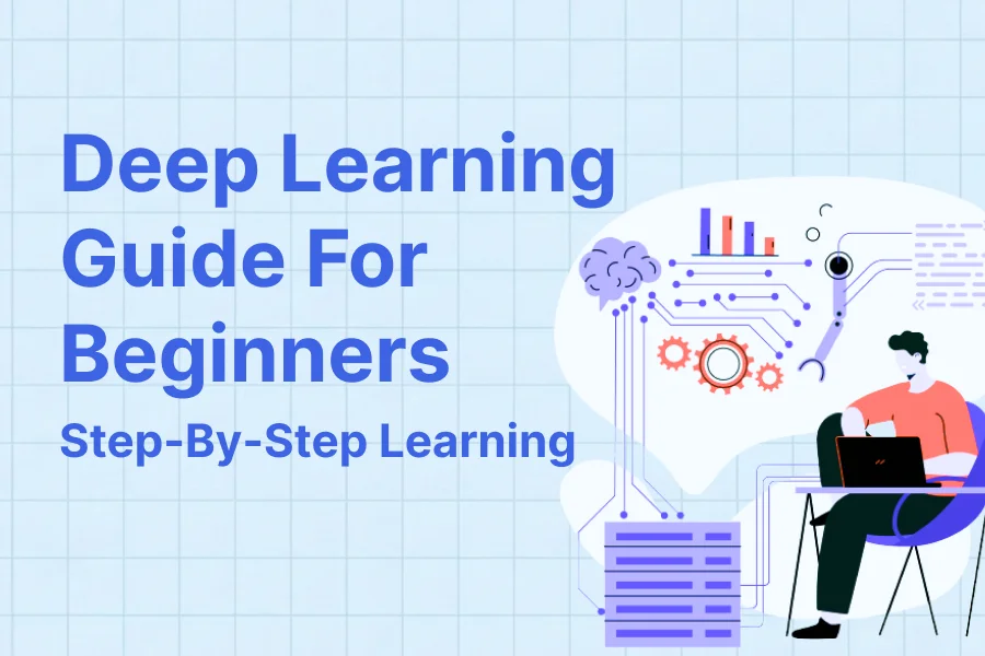 Deep Learning Guide for Beginners Step-by-Step Learning Path | Gradus India